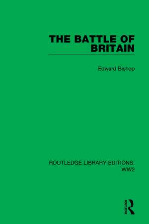 The Battle of Britain de Edward Bishop