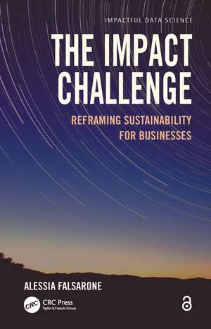 The Impact Challenge: Reframing Sustainability for Businesses de Alessia Falsarone