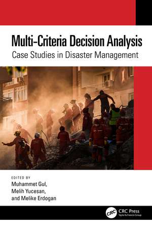 Multi-Criteria Decision Analysis: Case Studies in Disaster Management de Muhammet Gul