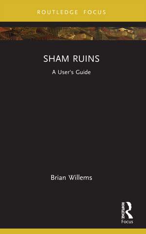 Sham Ruins: A User's Guide de Brian Willems