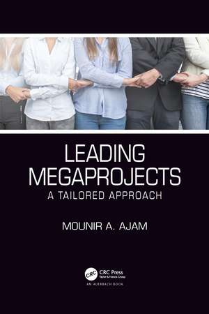 Leading Megaprojects: A Tailored Approach de Mounir A. Ajam