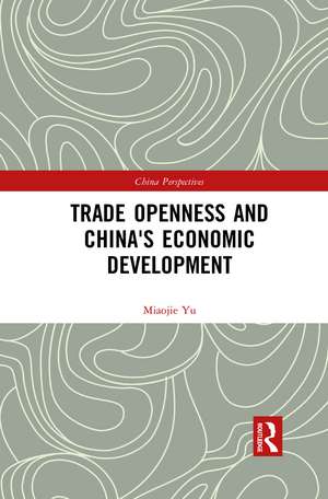 Trade Openness and China's Economic Development de Miaojie Yu