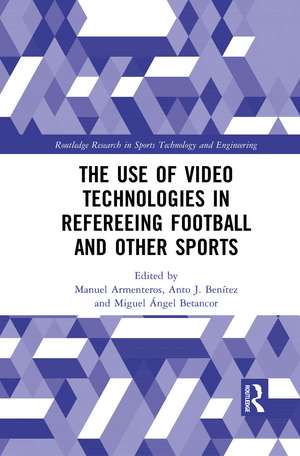 The Use of Video Technologies in Refereeing Football and Other Sports de Manuel Armenteros