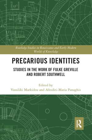 Precarious Identities: Studies in the Work of Fulke Greville and Robert Southwell de Vassiliki Markidou