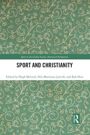 Sport and Christianity: Historical Perspectives de Hugh McLeod