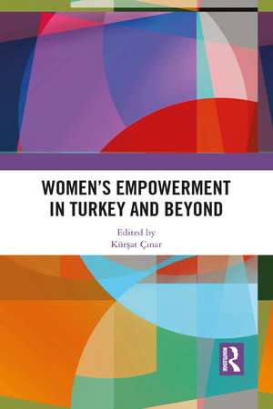 Women’s Empowerment in Turkey and Beyond de Kursat Cinar