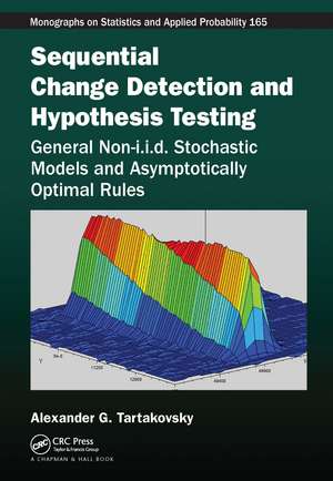 Sequential Change Detection and Hypothesis Testing: General Non-i.i.d. Stochastic Models and Asymptotically Optimal Rules de Alexander Tartakovsky