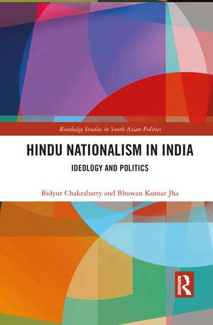 Hindu Nationalism in India: Ideology and Politics de Bidyut Chakrabarty