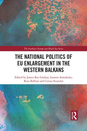 The National Politics of EU Enlargement in the Western Balkans de James Ker-Lindsay