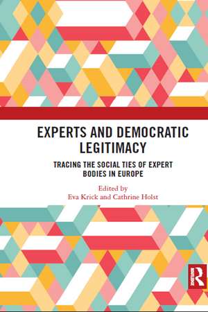 Experts and Democratic Legitimacy: Tracing the Social Ties of Expert Bodies in Europe de Eva Krick