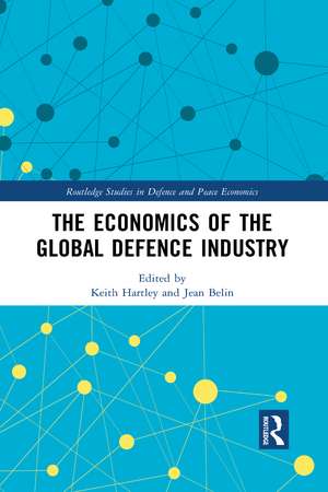 The Economics of the Global Defence Industry de Keith Hartley