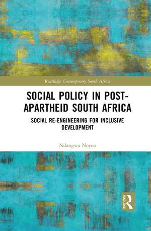 Social Policy in Post-Apartheid South Africa: Social Re-engineering for Inclusive Development de Ndangwa Noyoo