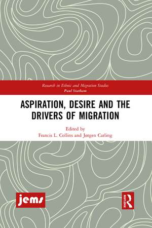 Aspiration, Desire and the Drivers of Migration de Francis L. Collins