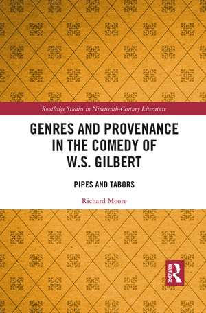 Genres and Provenance in the Comedy of W.S. Gilbert: Pipes and Tabors de Richard Moore