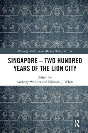 Singapore – Two Hundred Years of the Lion City de Anthony Webster