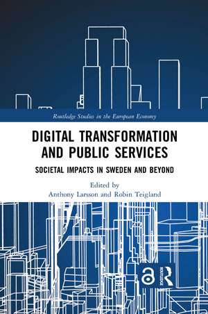 Digital Transformation and Public Services: Societal Impacts in Sweden and Beyond de Anthony Larsson