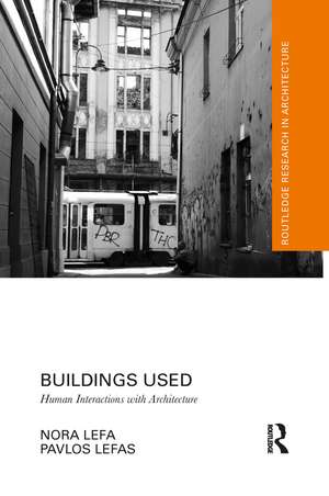 Buildings Used: Human Interactions with Architecture de Nora Lefa