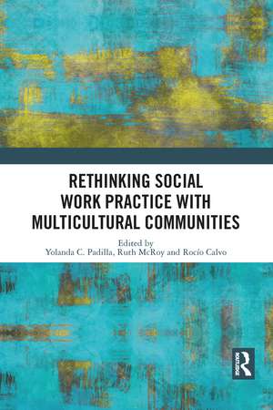 Rethinking Social Work Practice with Multicultural Communities de Yolanda C. Padilla