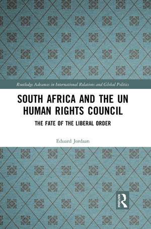 South Africa and the UN Human Rights Council: The Fate of the Liberal Order de Eduard Jordaan