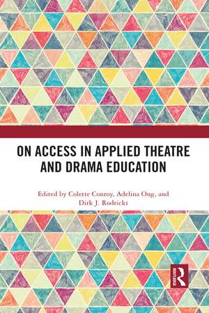 On Access in Applied Theatre and Drama Education de Colette Conroy