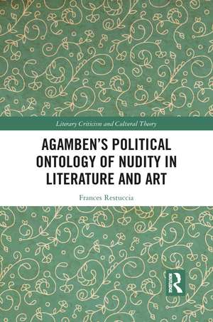 Agamben’s Political Ontology of Nudity in Literature and Art de Frances Restuccia