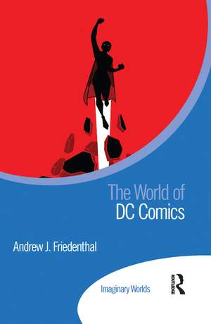 The World of DC Comics de Andrew Friedenthal