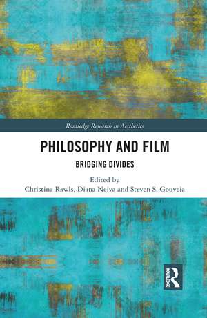 Philosophy and Film: Bridging Divides de Christina Rawls