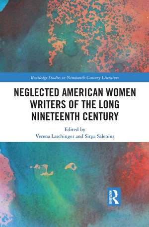 Neglected American Women Writers of the Long Nineteenth Century de Verena Laschinger