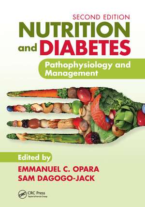 Nutrition and Diabetes: Pathophysiology and Management de Emmanuel C. Opara