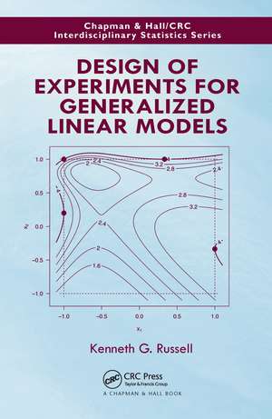 Design of Experiments for Generalized Linear Models de Kenneth G. Russell