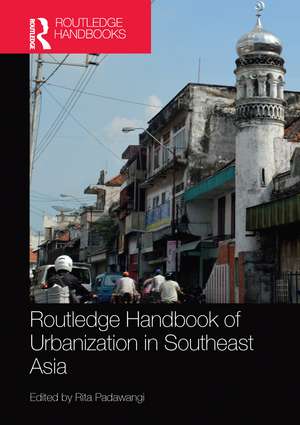 Routledge Handbook of Urbanization in Southeast Asia de Rita Padawangi