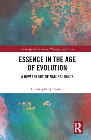 Essence in the Age of Evolution: A New Theory of Natural Kinds de Christopher J. Austin