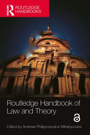 Routledge Handbook of Law and Theory de Andreas Philippopoulos-Mihalopoulos