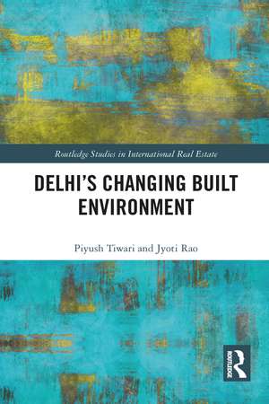 Delhi's Changing Built Environment de Piyush Tiwari