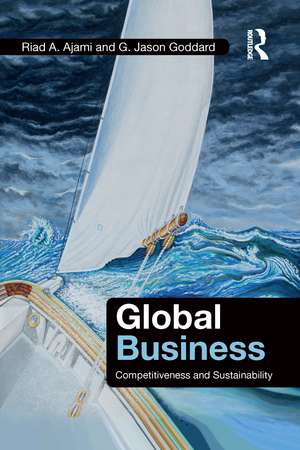 Global Business: Competitiveness and Sustainability de Riad A. Ajami