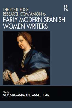 The Routledge Research Companion to Early Modern Spanish Women Writers de Nieves Baranda