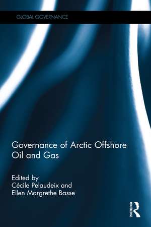 Governance of Arctic Offshore Oil and Gas de Cécile Pelaudeix