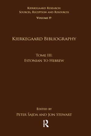 Volume 19, Tome III: Kierkegaard Bibliography: Estonian to Hebrew de Peter Šajda