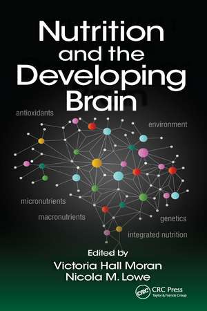 Nutrition and the Developing Brain de Victoria Hall Moran