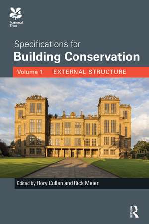 Specifications for Building Conservation: Volume 1: External Structure de Rory Cullen