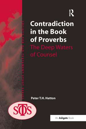 Contradiction in the Book of Proverbs: The Deep Waters of Counsel de Peter Hatton