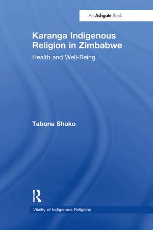 Karanga Indigenous Religion in Zimbabwe: Health and Well-Being de Tabona Shoko