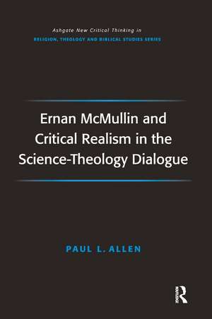 Ernan McMullin and Critical Realism in the Science-Theology Dialogue de Paul L. Allen