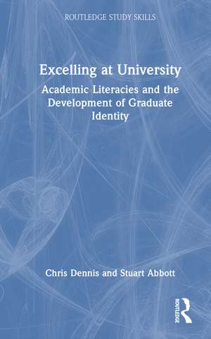 Excelling at University: Academic Literacies and the Development of Graduate Identity de Chris Dennis