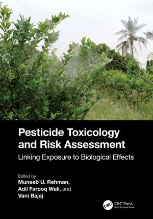 Pesticide Toxicology and Risk Assessment: Linking Exposure to Biological Effects de Muneeb U. Rehman