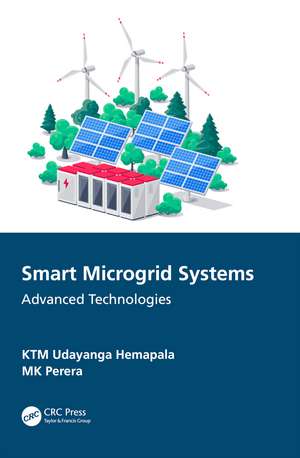 Smart Microgrid Systems: Advanced Technologies de KTM Udayanga Hemapala