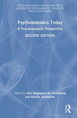 Psychosomatics Today: A Psychoanalytic Perspective de Marilia Aisenstein
