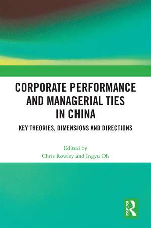 Corporate Performance and Managerial Ties in China: Key Theories, Dimensions and Directions de Chris Rowley