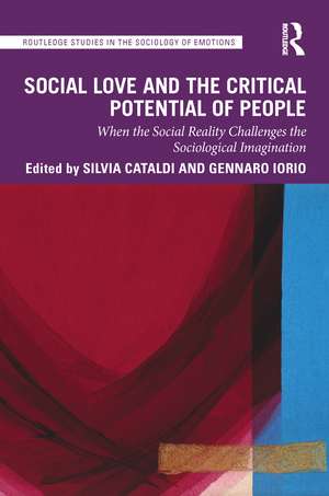 Social Love and the Critical Potential of People: When the Social Reality Challenges the Sociological Imagination de Silvia Cataldi