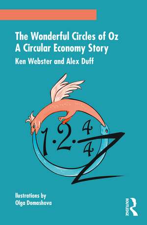 The Wonderful Circles of Oz: A Circular Economy Story de Ken Webster